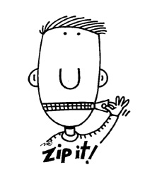 Zip it!
